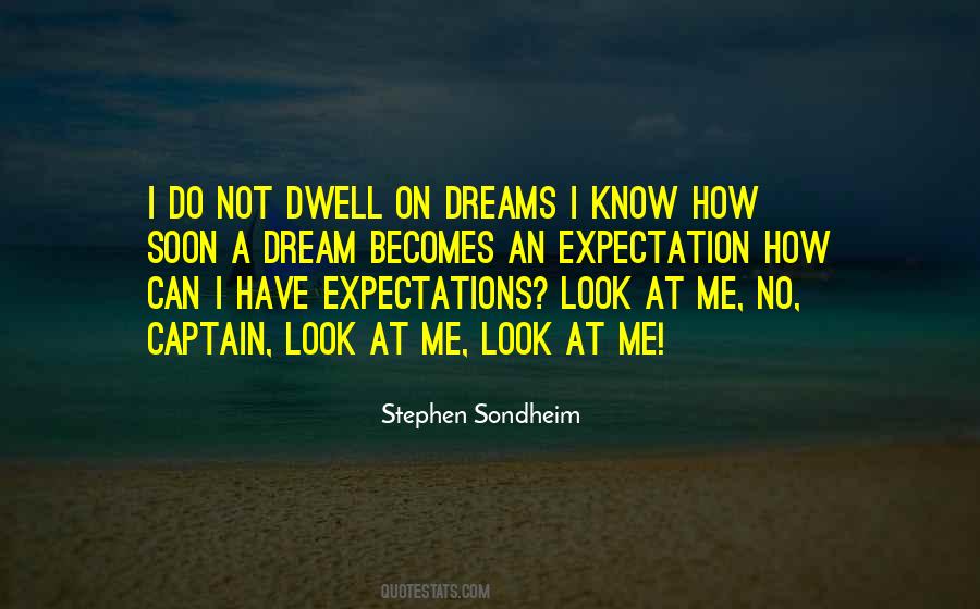 I Have No Dreams Quotes #1224452