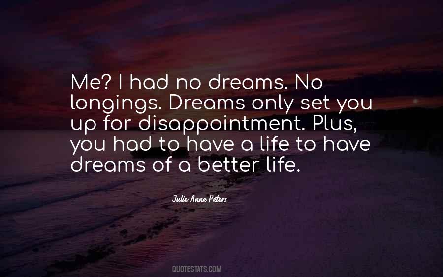 I Have No Dreams Quotes #1509371