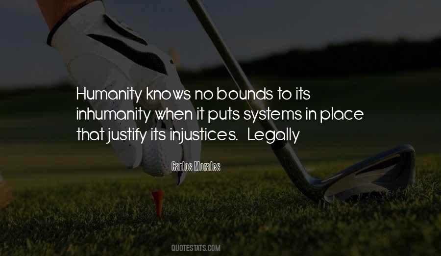 Oh The Inhumanity Quotes #1806254