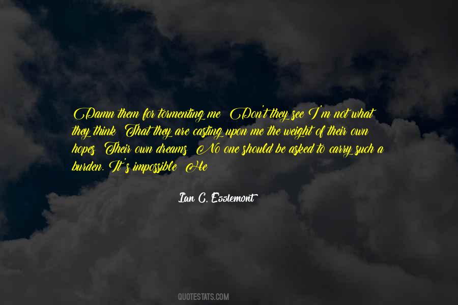 Burden Of Dreams Quotes #1212707