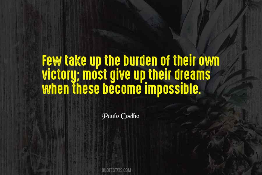 Burden Of Dreams Quotes #1243621