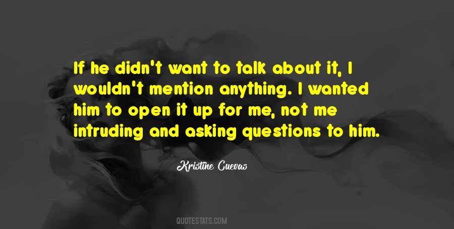 Open Up To Me Quotes #1048582