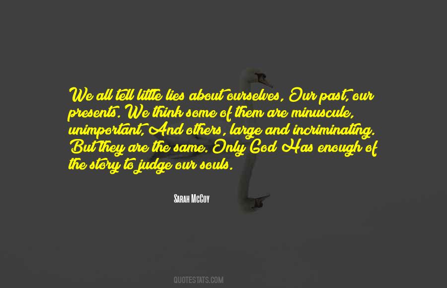 Enough Lies Quotes #372064