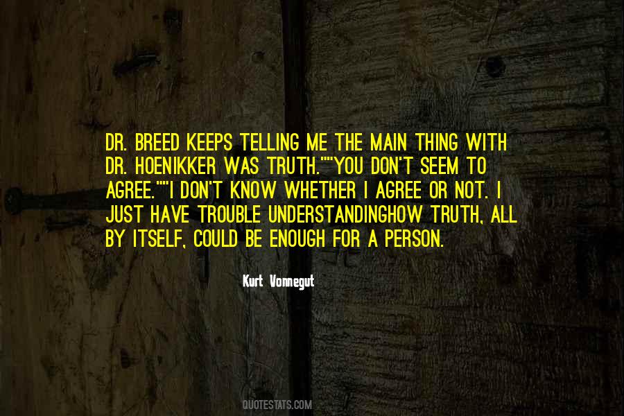 Enough Lies Quotes #506182