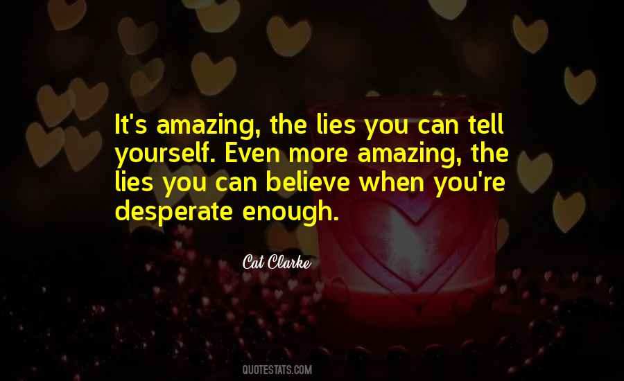 Enough Lies Quotes #563058