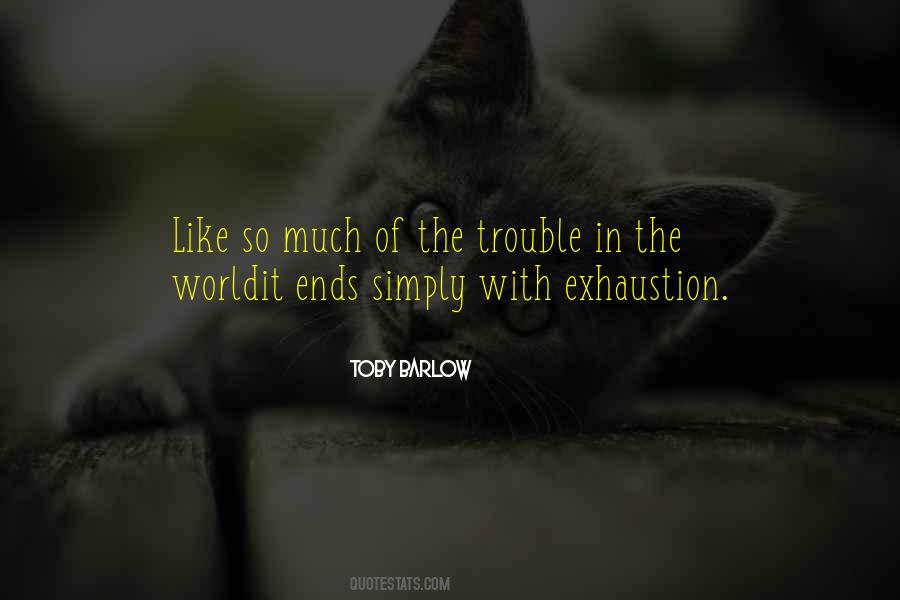 The Trouble With The World Quotes #1708713