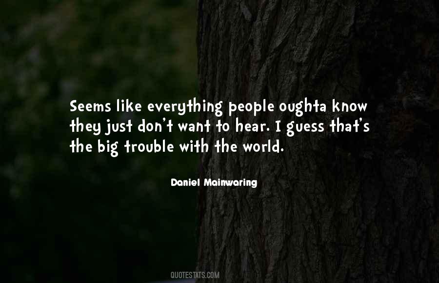 The Trouble With The World Quotes #338584