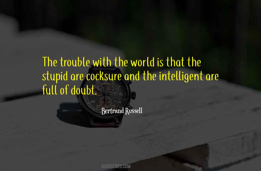 The Trouble With The World Quotes #519507