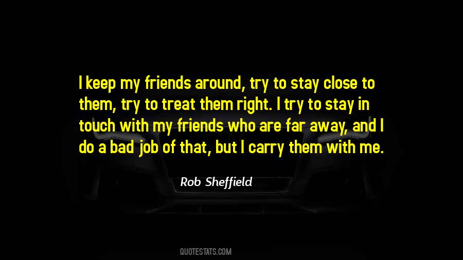 Stay Close To Your Friends Quotes #582744