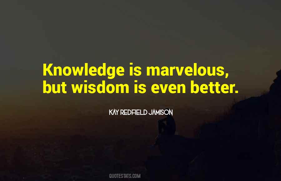 Experience Is Better Than Knowledge Quotes #1265024