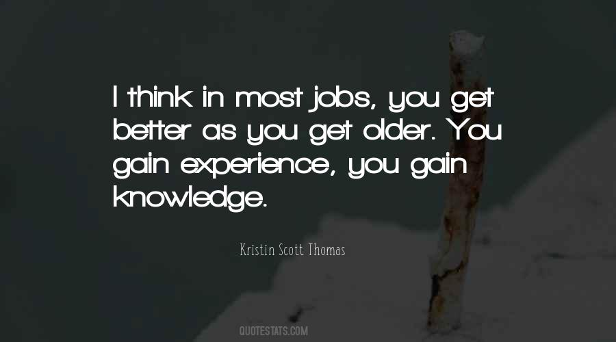 Experience Is Better Than Knowledge Quotes #1407469