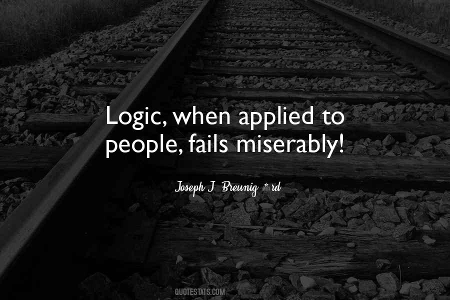When Logic Fails Quotes #830073