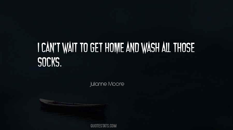 Wait For Me To Come Home Quotes #186873