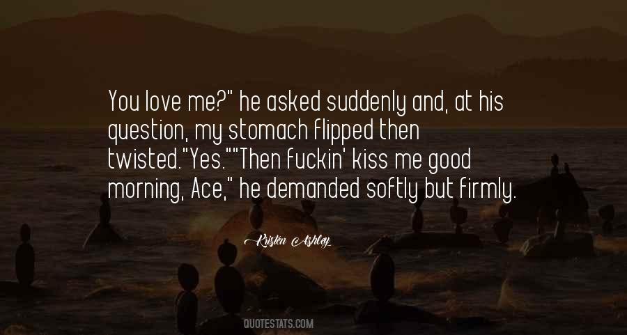 Good Morning To The One I Love Quotes #1807778
