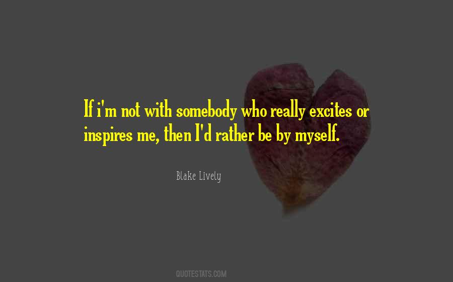 Be By Myself Quotes #552316