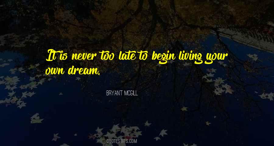 Quotes About It Is Never Too Late #1549998