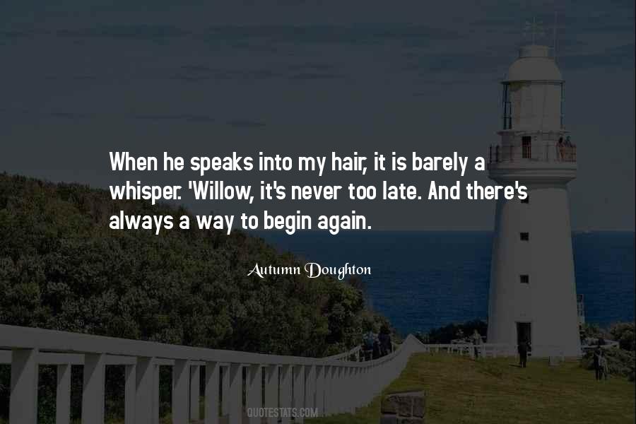 Quotes About It Is Never Too Late #76427