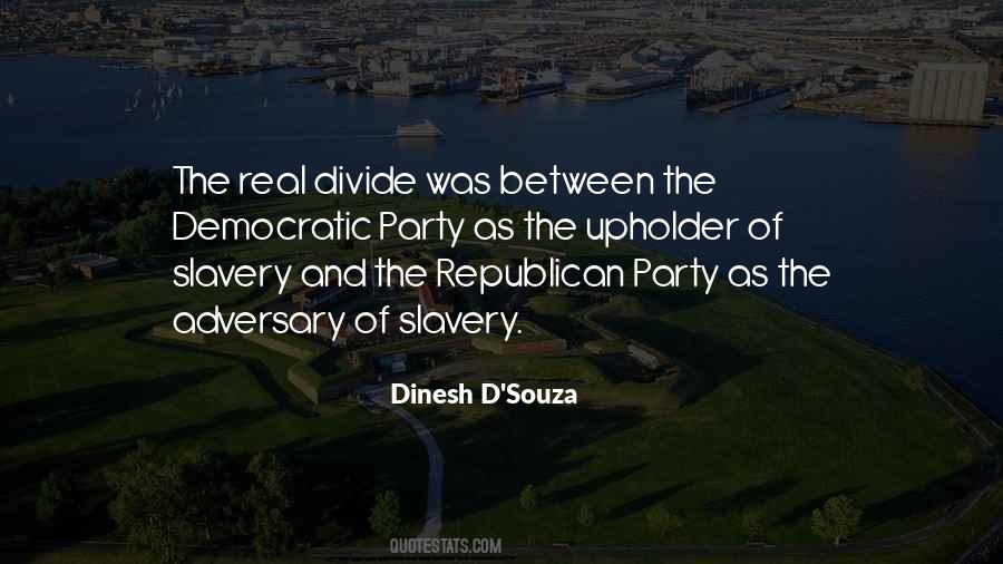 Dinesh D Souza Quotes #1613695