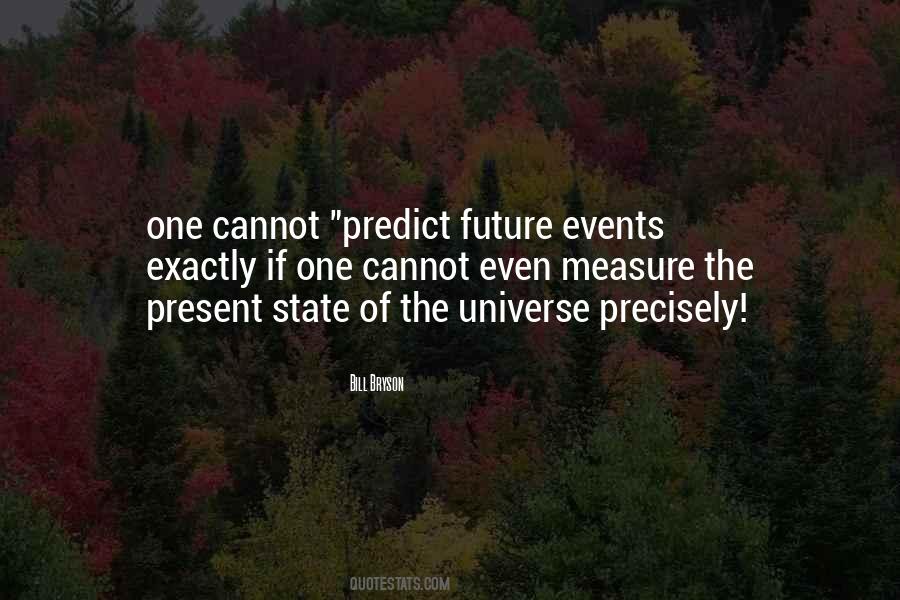 We Cannot Predict The Future Quotes #117939