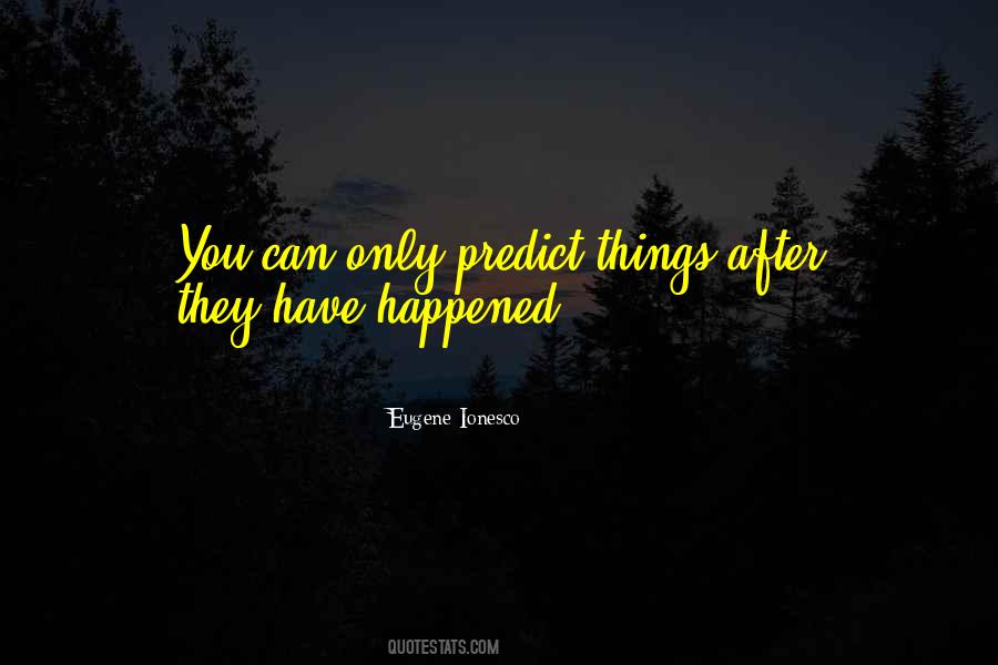 We Cannot Predict The Future Quotes #156082