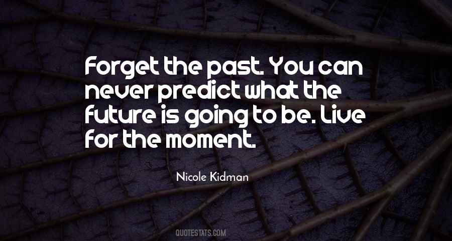 We Cannot Predict The Future Quotes #262301