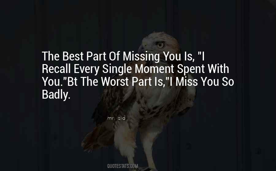 Missing Badly Someone Quotes #273694