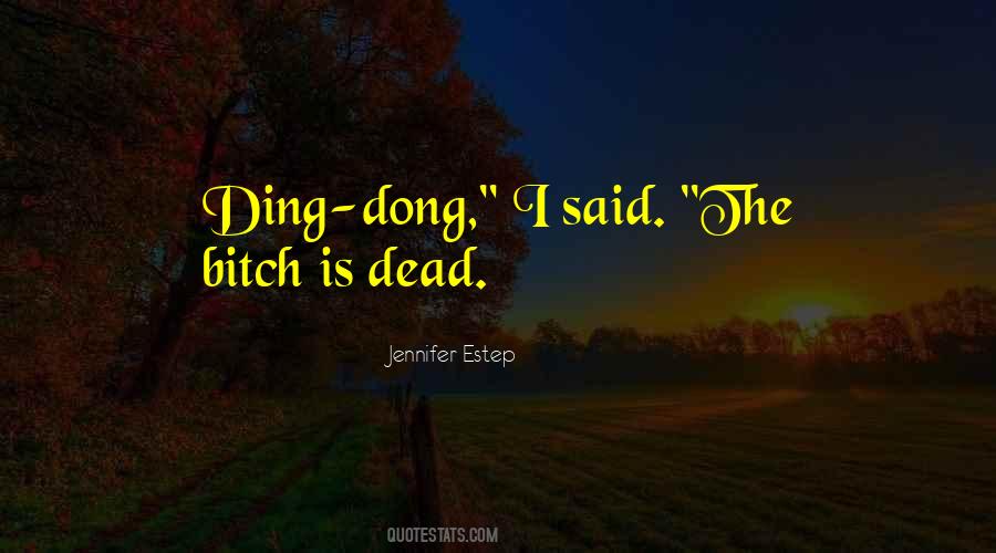 Ding Dong Quotes #1516942