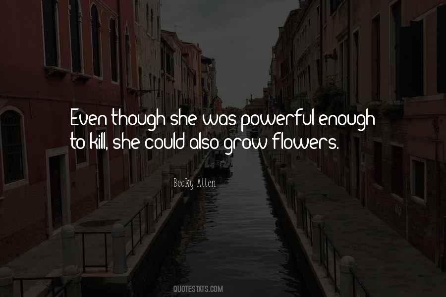 Power Of Flowers Quotes #1611816
