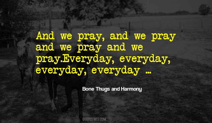 Pray Everyday Quotes #152876
