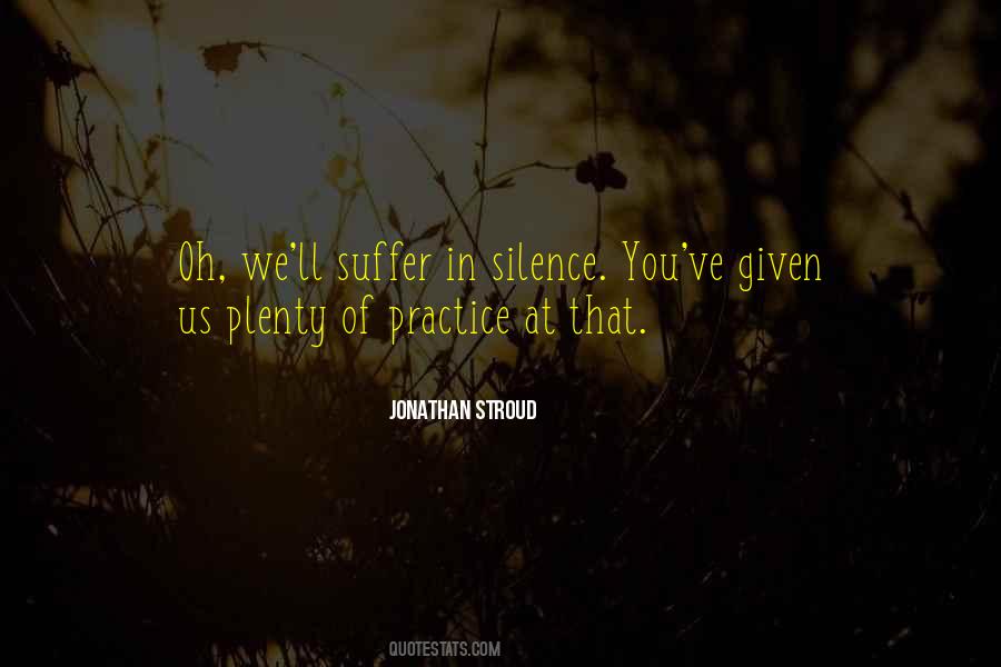 When You Suffer In Silence Quotes #160275