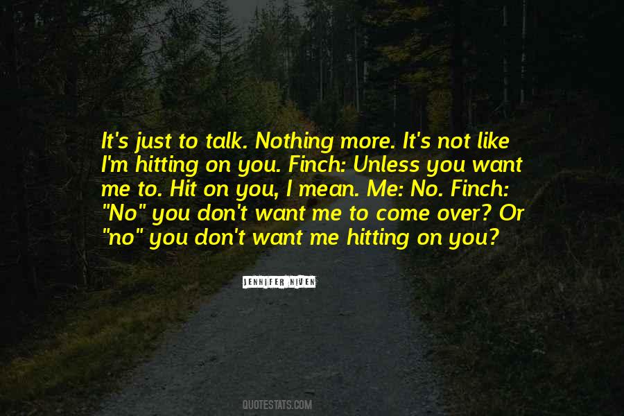 Want You To Talk To Me Quotes #1612884