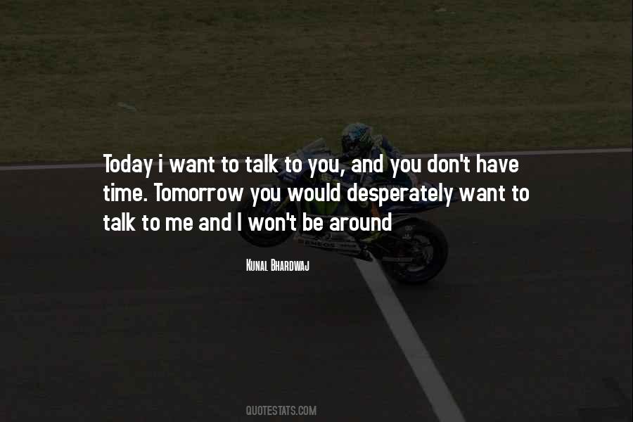 Want You To Talk To Me Quotes #1869685