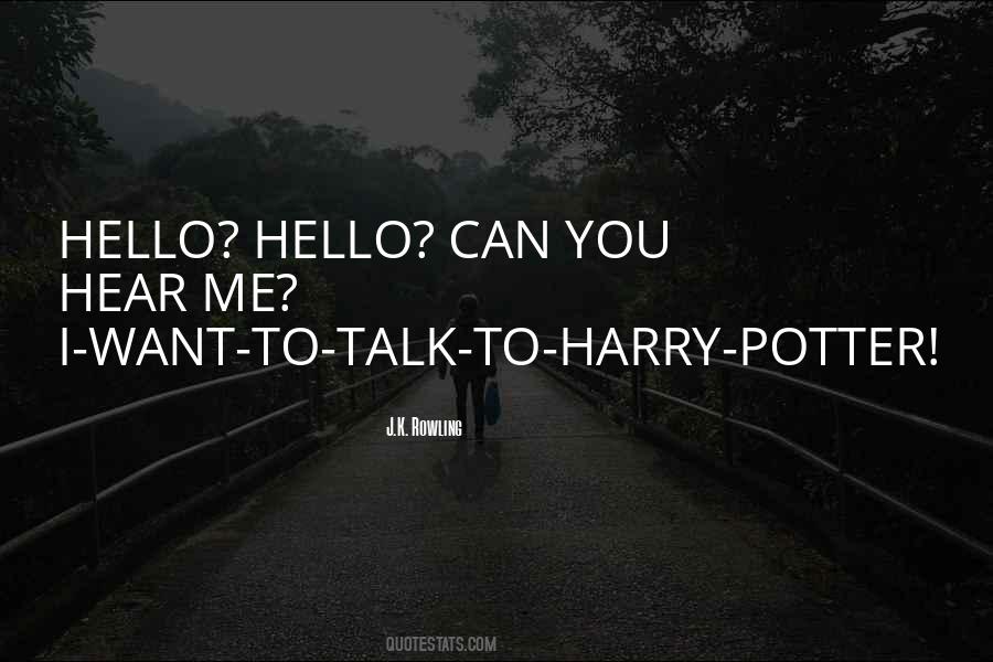 Want You To Talk To Me Quotes #348171