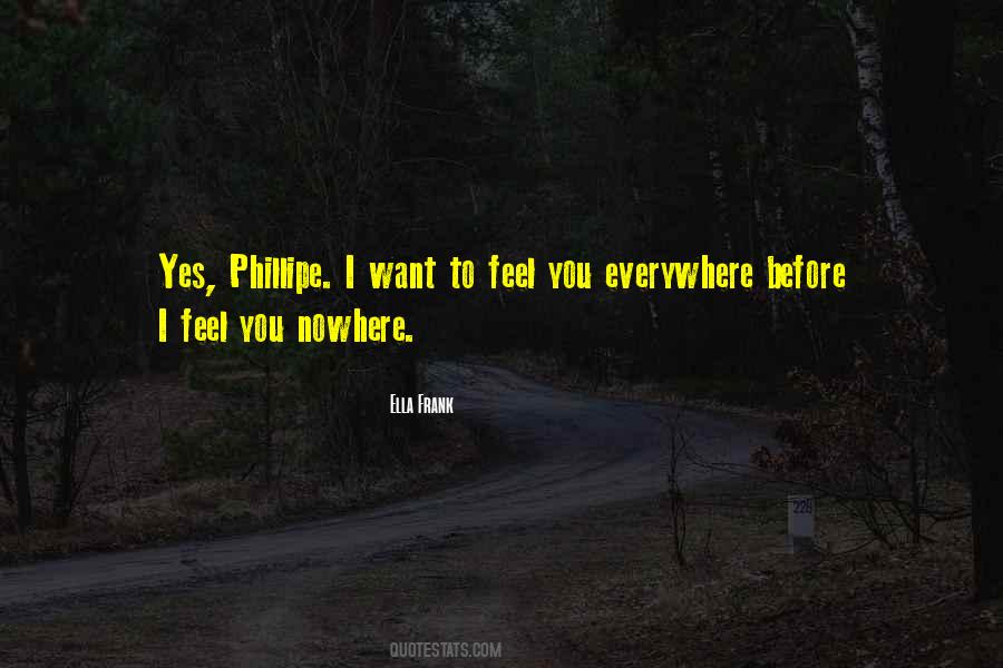 I Want To Feel You Quotes #1569131