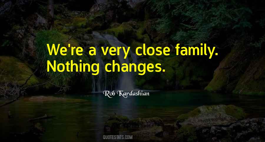 Family Changes Quotes #1058624