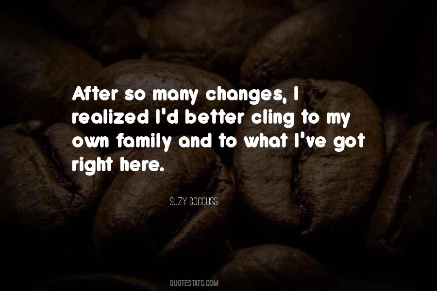Family Changes Quotes #298167