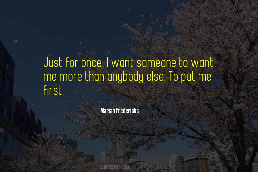 I Just Want To Love Someone Quotes #1475731