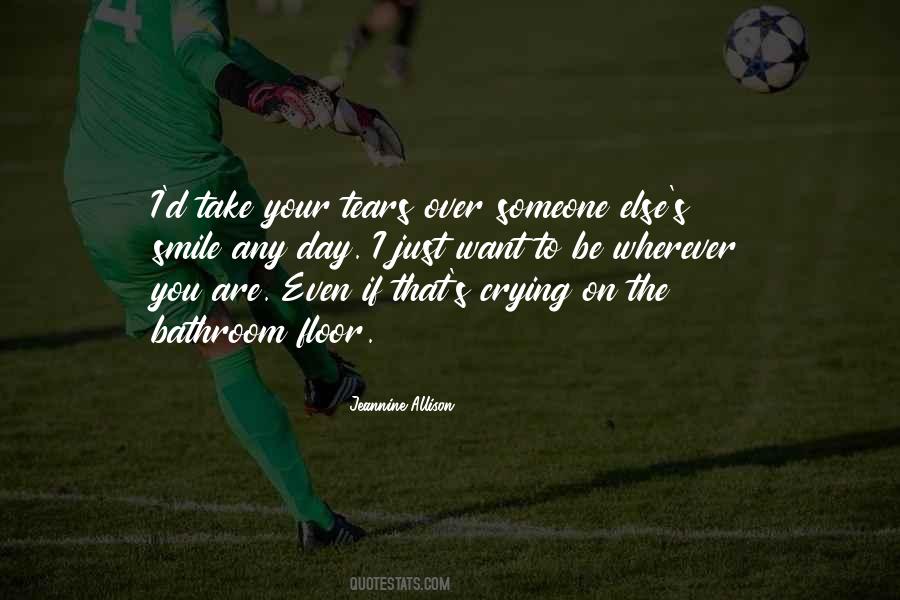 I Just Want To Love Someone Quotes #1757934