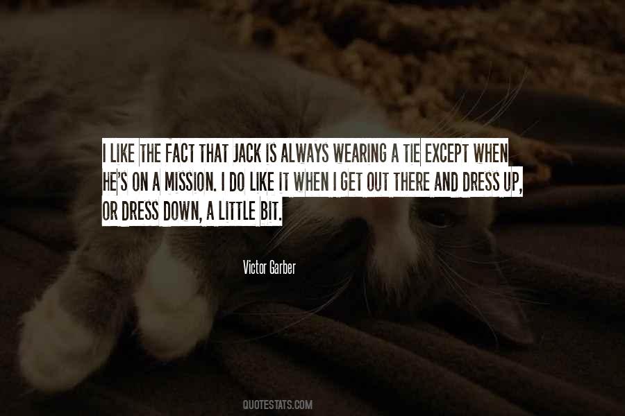 Dress Up Or Dress Down Quotes #1099438