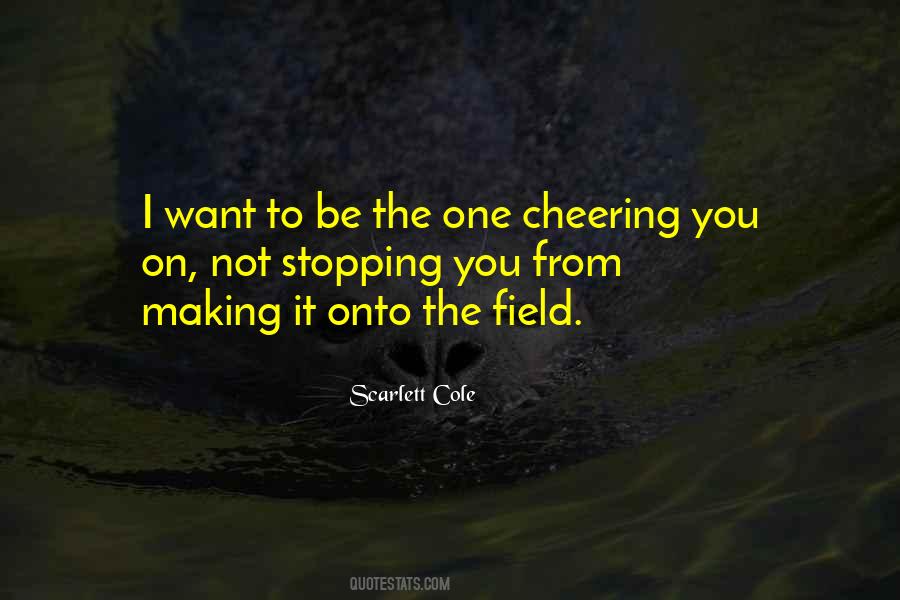 I Want You To Be The One Quotes #1335181