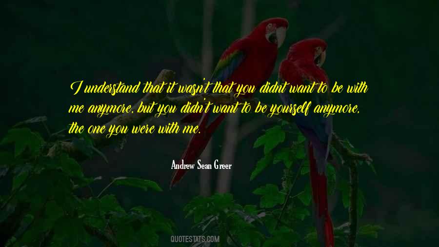 I Want You To Be The One Quotes #1336095