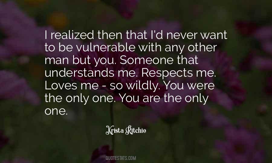 I Want You To Be The One Quotes #427104