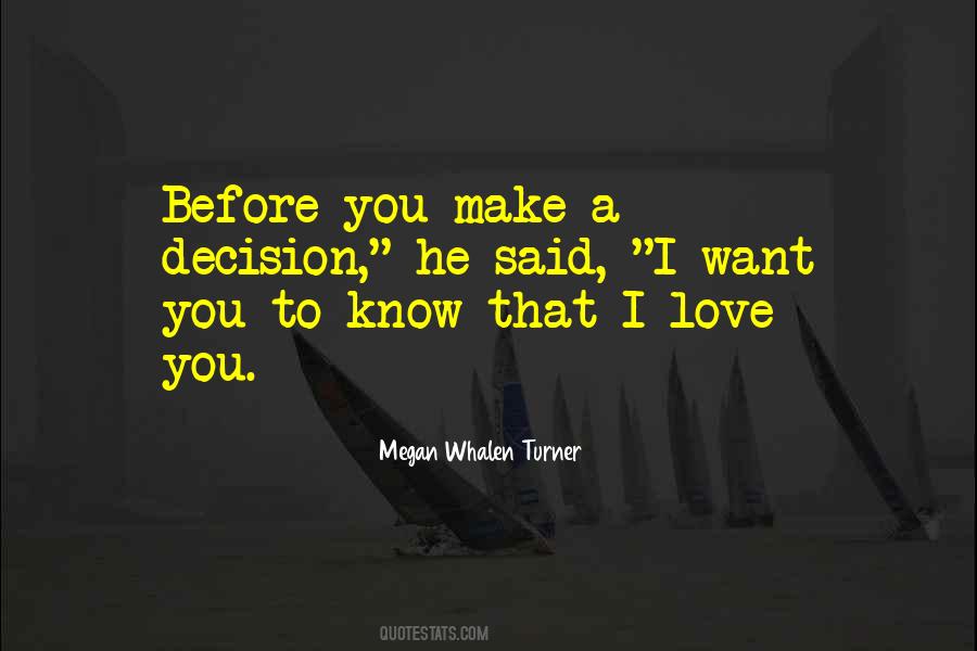 I Want You To Know That I Love You Quotes #1002937