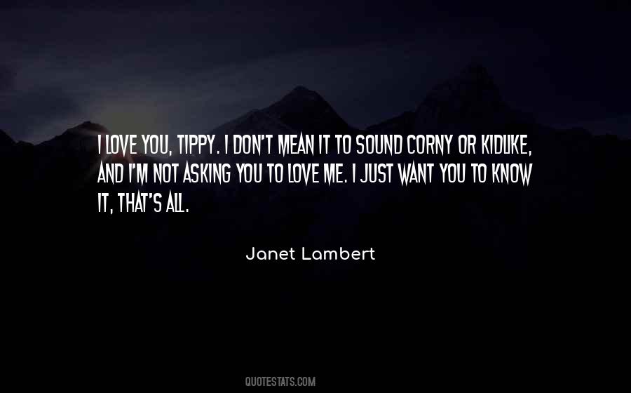 I Want You To Know That I Love You Quotes #1308718