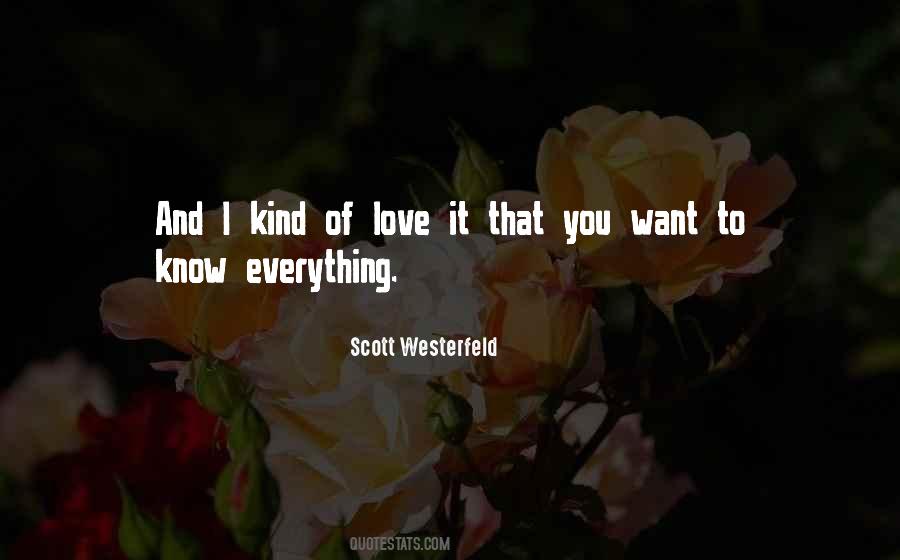 I Want You To Know That I Love You Quotes #319474