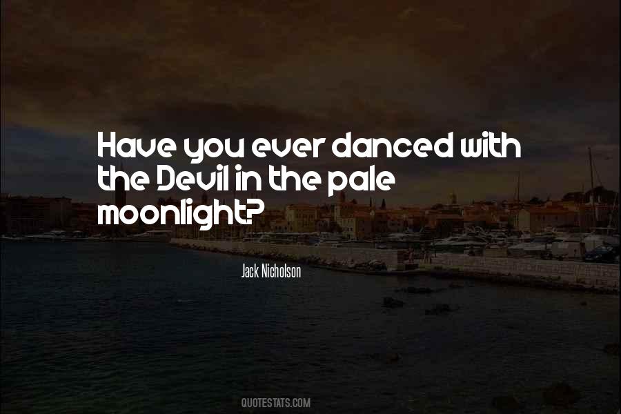 Have You Ever Danced With The Devil Quotes #1694815
