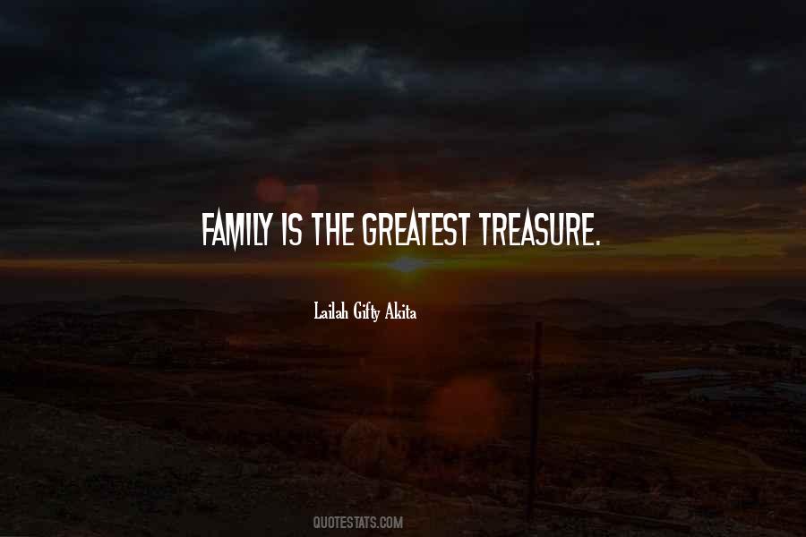 My Greatest Treasure Is My Family Quotes #1174079