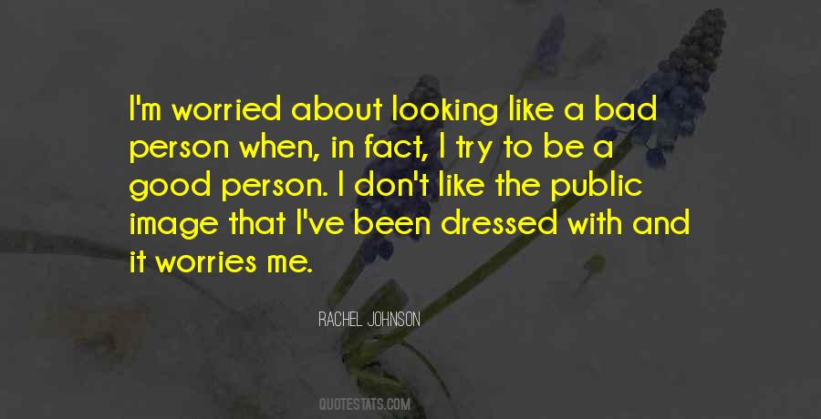 Doing Good But Looking Bad Quotes #647448