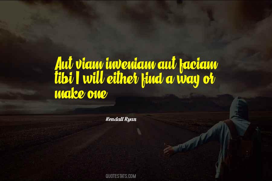 I Will Either Find A Way Or Make One Quotes #1096765