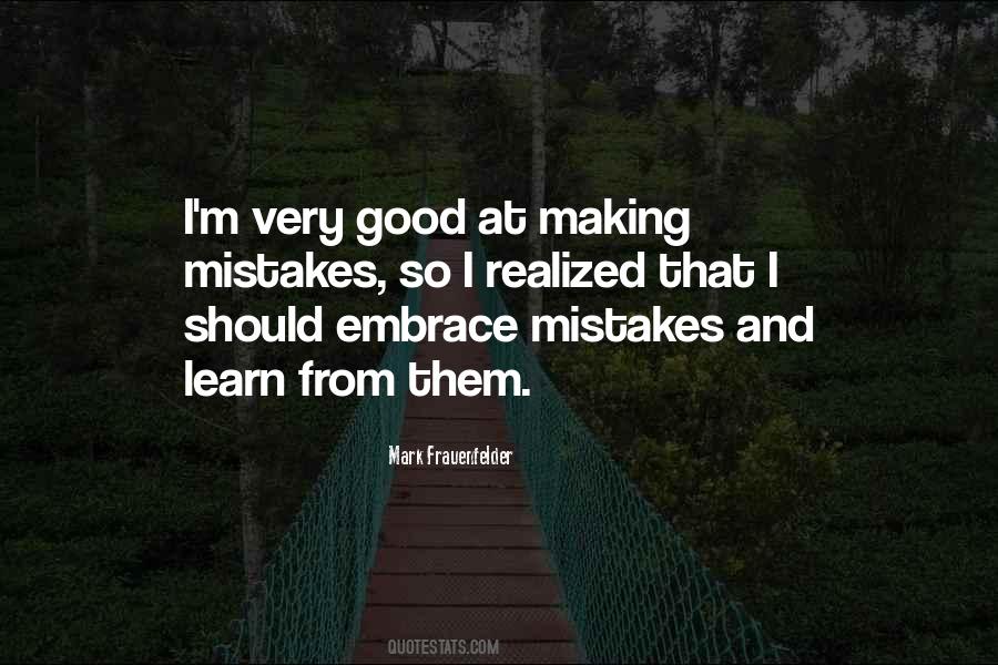 Learn By Making Mistakes Quotes #1455237